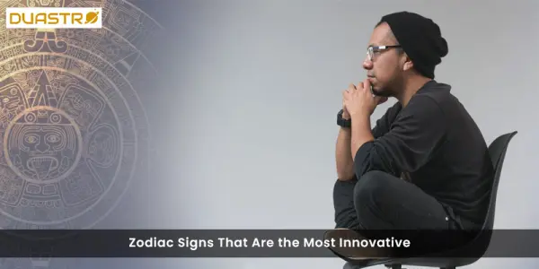Zodiac Signs That Are the Most Innovative